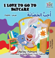 Title: I Love to Go to Daycare: English Arabic, Author: Shelley Admont