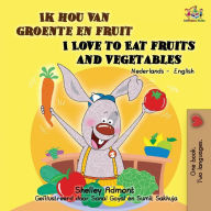 Title: Ik hou van groente en fruit I Love to Eat Fruits and Vegetables: Bilingual book Dutch English, Author: Shelley Admont