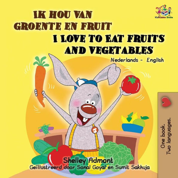 Ik hou van groente en fruit I Love to Eat Fruits and Vegetables: Bilingual book Dutch English