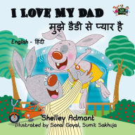 Title: I Love My Dad: English Hindi Bilingual, Author: Shelley Admont