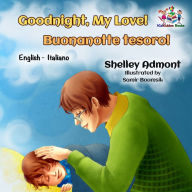Title: Goodnight, My Love! Buonanotte tesoro!: English Italian Bilingual Collection, Author: Shelley Admont