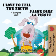 Title: I Love to Tell the Truth J'aime dire la vérité: English French, Author: Shelley Admont