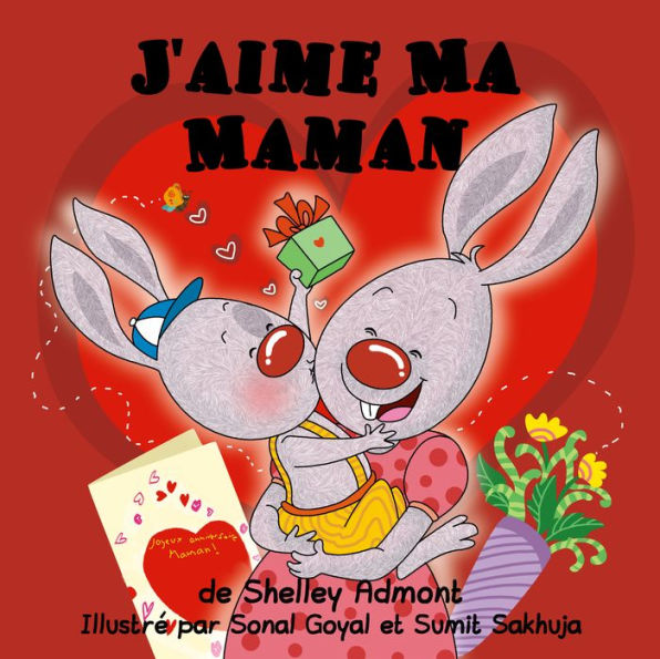 J'aime Ma Maman: I Love My Mom - French edition