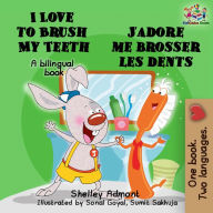 Title: I Love to Brush My Teeth J'adore me brosser les dents: English French, Author: Shelley Admont