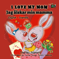 Title: I Love My Mom Jag älskar min mamma: English Swedish, Author: Shelley Admont