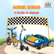 Title: Sobre Rodas A Corrida da Amizade: The Wheels The Friendship Race - Portuguese Edition, Author: KidKiddos Books