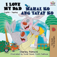 Title: I Love My Dad Mahal Ko ang Tatay Ko: English Tagalog, Author: Shelley Admont