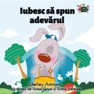 Title: Iubesc sa spun adevarul: I Love to Tell the Truth - Romanian edition, Author: Shelley Admont