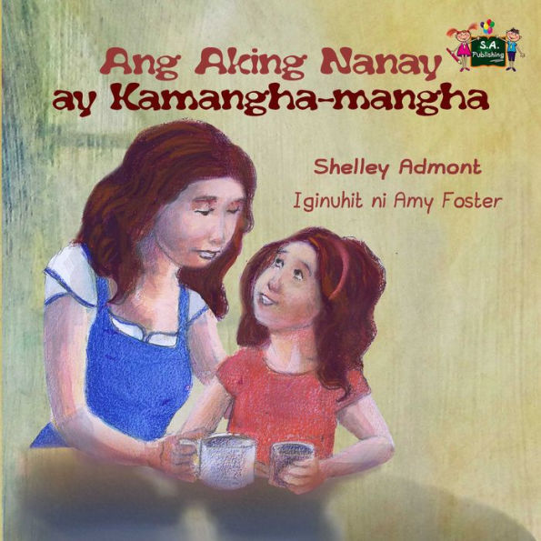 Ang Aking Nanay ay Kamangha-mangha: My Mom is Awesome - Tagalog Edition