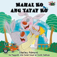 Title: Mahal Ko ang Tatay Ko: I Love My Dad - Tagalog edition, Author: Shelley Admont