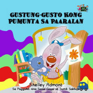 Title: Gustung-gusto Kong Pumunta Sa Paaralan: I Love to Go to Daycare - Tagalog edition, Author: Shelley Admont