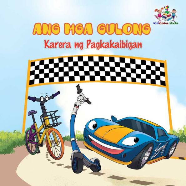 Ang Mga Gulong Karera ng Pagkakaibigan: The Wheels The Friendship Race - Tagalog edition