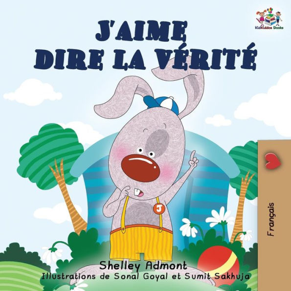 J'aime dire la vÃ¯Â¿Â½ritÃ¯Â¿Â½: I Love to Tell the Truth (French Edition)