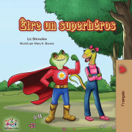 Title: Ã¯Â¿Â½tre un superhÃ¯Â¿Â½ros: Being a Superhero - French edition, Author: Liz Shmuilov