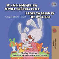 Title: Eu Amo Dormir em Minha Própria Cama I Love to Sleep in My Own Bed, Author: Shelley Admont