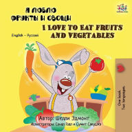 Title: I Love to Eat Fruits and Vegetables: Russian English Bilingual Edition, Author: Shelley Admont