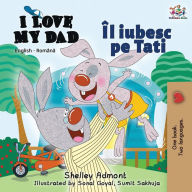 Title: I Love My Dad: English Romanian Bilingual Edition, Author: Shelley Admont