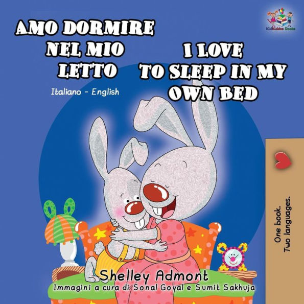 Amo dormire nel mio letto I Love to Sleep My Own Bed: Italian English Bilingual Book