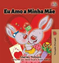 Title: Eu Amo a Minha Mï¿½e: I Love My Mom (Portuguese - Portugal edition), Author: Shelley Admont