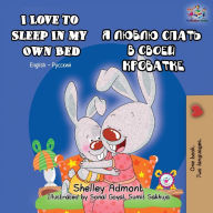 Title: I Love to Sleep in My Own Bed: English Russian Bilingual Book, Author: Shelley Admont