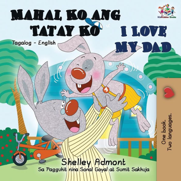 Mahal Ko ang Tatay I Love My Dad: Tagalog English Bilingual Book