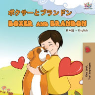 Title: Boxer and Brandon (Japanese English Bilingual Book), Author: Kidkiddos Books