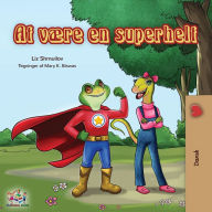 Title: Being a Superhero (Danish edition), Author: Liz Shmuilov