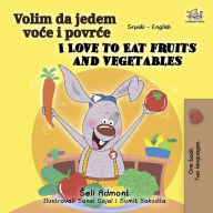 Title: Volim da jedem voce i povrce I Love to Eat Fruits and Vegetables, Author: Shelley Admont