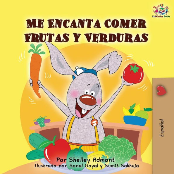 Me Encanta Comer Frutas y Verduras: I Love to Eat Fruits and Vegetables -Spanish Edition