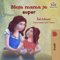 Title: Moja mama je super, Author: Shelley Admont