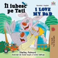 Title: Îl iubesc pe Tati I Love My Dad: Romanian English Bilingual, Author: Shelley Admont