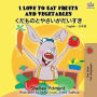 I Love to Eat Fruits and Vegetables (English Japanese Bilingual Book)