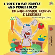 Title: I Love to Eat Fruits and Vegetables (English Portuguese Bilingual Book- Brazil), Author: Shelley Admont