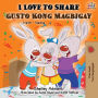 I Love to Share Gusto Kong Magbigay: English Tagalog Bilingual Book