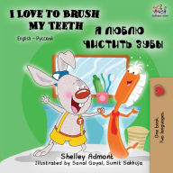 Title: I Love to Brush My Teeth (English Russian Bilingual Book), Author: Shelley Admont