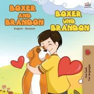 Title: Boxer and Brandon Boxer und Brandon: English German Bilingual Book, Author: Kidkiddos Books