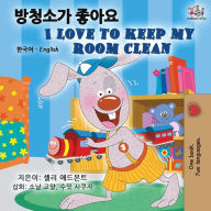Title: I Love to Keep My Room Clean (Korean English Bilingual Book), Author: Shelley Admont