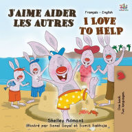 Title: J'aime aider les autres I Love to Help: French English Bilingual Book, Author: Shelley Admont