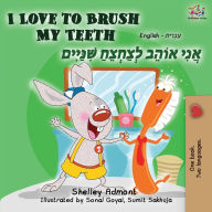 Title: I Love to Brush My Teeth (English Hebrew Bilingual Book), Author: Shelley Admont