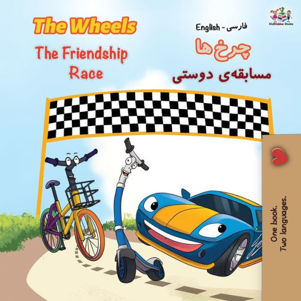 The Wheels The Friendship Race (English Persian -Farsi Bilingual Book)