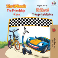 Title: The Wheels The Friendship Race (English Serbian Bilingual Book - Latin alphabet), Author: KidKiddos Books