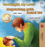 Title: Goodnight, My Love! (English Tagalog Bilingual Book), Author: Shelley Admont