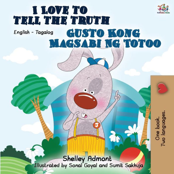 I Love to Tell the Truth Gusto Kong Magsabi Ng Totoo: English Tagalog Bilingual Book