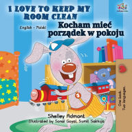 Title: I Love to Keep My Room Clean (English Polish Bilingual Book), Author: Shelley Admont