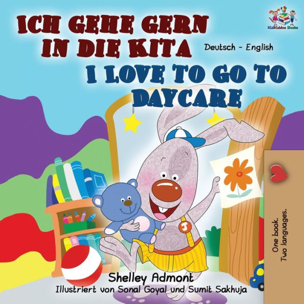 Ich gehe gern in die Kita I Love to Go to Daycare: German English Bilingual Book