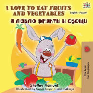 Title: I Love to Eat Fruits and Vegetables (English Russian Bilingual Book), Author: Shelley Admont