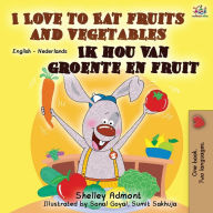 Title: I Love to Eat Fruits and Vegetables Ik hou van groente en fruit: English Dutch Bilingual Book, Author: Shelley Admont