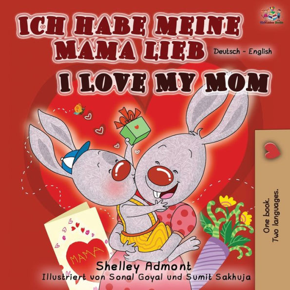 Ich habe meine Mama lieb I Love My Mom: German English Bilingual Book