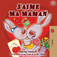 Title: J'aime Ma Maman: I Love My Mom - French Edition, Author: Shelley Admont