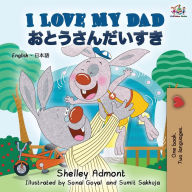 Title: I Love My Dad (English Japanese Bilingual Book), Author: Shelley Admont